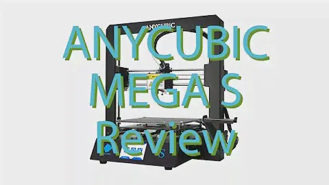 A Better 3D Printer - Anycubic Mega S