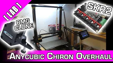 [The Lab] Anycubic Chiron Overhaul - Part 1 : BMG clone and SKR 2 upgrades