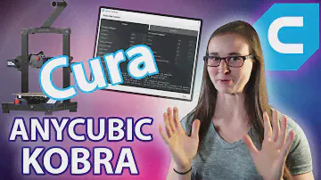 Anycubic Kobra - Cura Setup and Settings Guide
