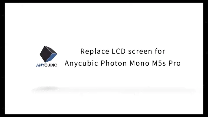 Replace LCD screen for Anycubic Photon Mono M5s Pro