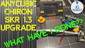 Marlin 2.0 BigTreeTech SKR 1.3 Upgrade to my AnyCubic Chiron (What Have I Done???)