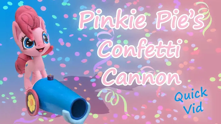 QUICK VID - Pinkie Pie gets her Confetti Cannon - Full Video
